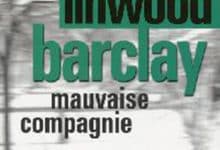 Linwood Barclay - Mauvaise Compagnie