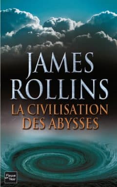 James Rollins - La civilisation des abysses