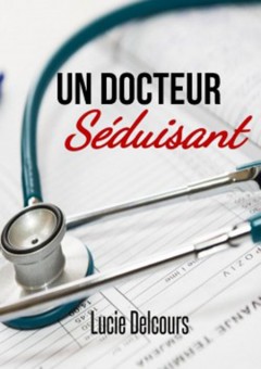 Lucie Delcours - Un docteur séduisant