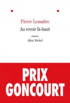 Pierre Lemaitre - Au revoir là-haut