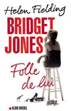 Helen Fielding - Bridget Jones - Folle de lui