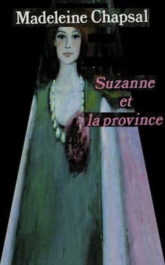 Madeleine Chapsal - Suzanne et la province
