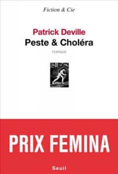 Patrick Deville - Peste et Choléra