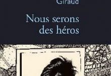Brigitte Giraud - Nous serons des héros