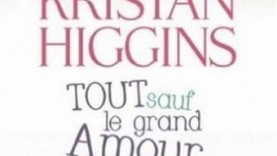 Kristan Higgins - Tout sauf le grand amour
