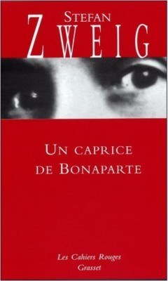 Stefan Zweig - Un caprice de Bonaparte