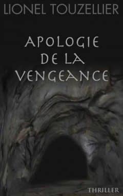 Lionel Touzellier - Apologie de la Vengeance