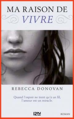 Rebecca Donovan - Ma raison de vivre