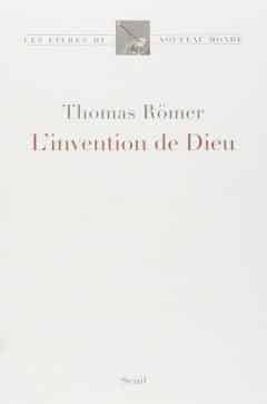Thomas Römer - L'Invention de Dieu