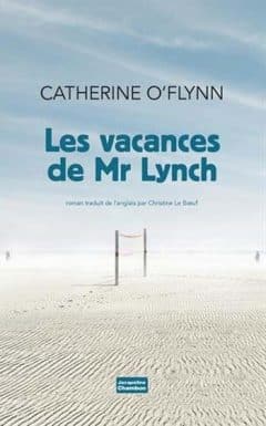 Catherine O'Flynn - Les vacances de Monsieur Lynch