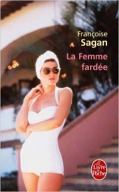 Françoise Sagan - La Femme Fardée