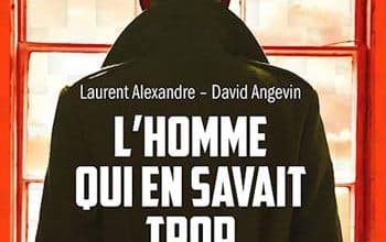 Laurent Alexandre & David Angevin - L'homme qui en savait trop