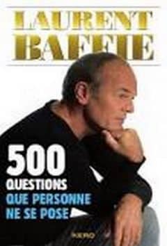 Laurent Baffie - 500 questions que personne ne se pose