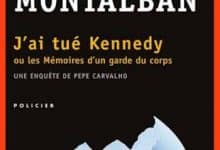 Manuel Vazquez Montalban - J'ai tué Kennedy