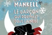 Henning Mankell - Le Garçon Qui Dormait Sous La Neige