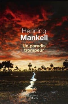 Henning Mankell - Un paradis trompeur