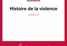 Edouard Louis - Histoire de la violence
