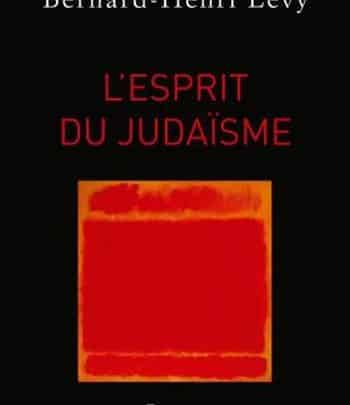 Bernard-Henri Levy - L'esprit du judaïsme
