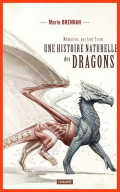 Marie Brennan - Une histoire naturelle des dragons