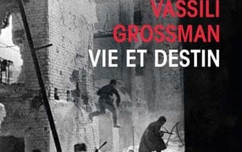 Vassili Grossman - Vie et destin