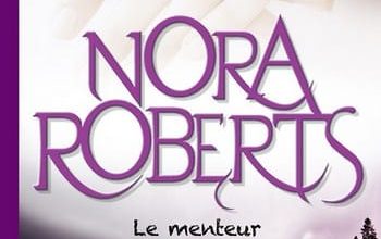 Nora Roberts - Le menteur