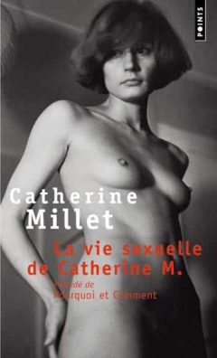 Catherine Millet - La vie sexuelle de Catherine M