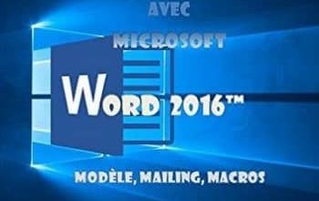 Je me perfectionne avec Word 2016 - Modèles, mailing, macros