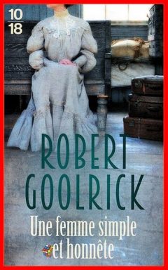 Robert Goolrick - Une femme simple et honnête
