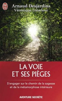 Arnaud Desjardins - La voie et ses pièges
