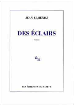 Jean Échenoz - Des éclairs