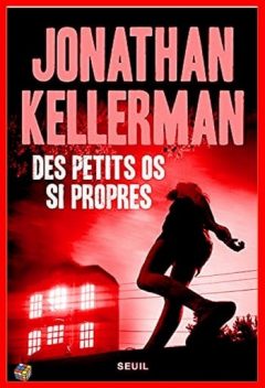 Jonathan Kellerman - Des petits os si propres