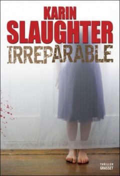 Karin Slaughter - Irréparable