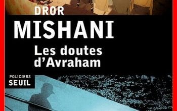 Dror Mishani - Les doutes d'Avraham