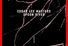 Edgar Lee Masters - Spoon River