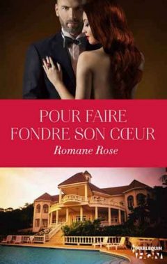 Romane Rose - Pour faire fondre son cœur