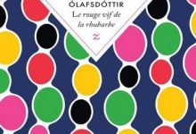 Audur Ava Olafsdottir - Le rouge vif de la rhubarbe