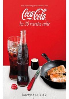 Coca Cola - Les 30 recettes culte