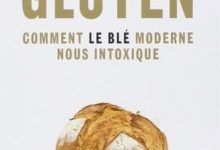 Gluten, comment le blé moderne nous intoxique