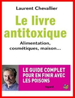 Laurent Chevallier - Le livre antitoxique