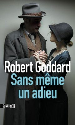 Robert Goddard - Sans même un adieu