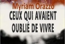Myriam Orazzo - Ceux qui avaient oublié de vivre