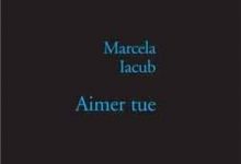Marcela Iacub - Aimer tue