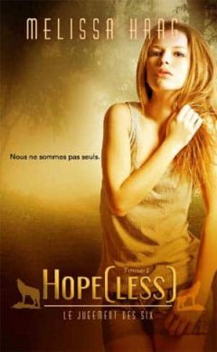 Melissa Haag - Hopeless, Le Jugement des Six - Tome 1