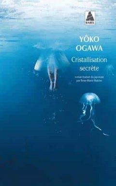 Yoko Ogawa - Cristallisation secrète