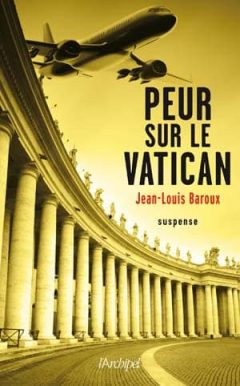 Jean-Louis Baroux - Peur sur le Vatican