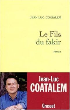 Jean-Luc Coatalem - Le fils du fakir