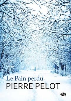 Pierre Pelot - Le Pain perdu