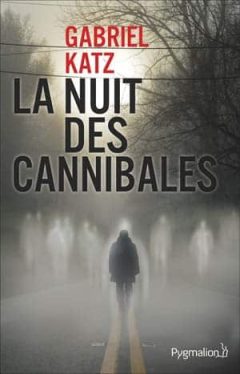 Gabriel Katz - La nuit des cannibales