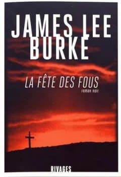 James Lee Burke - La Fête des fous