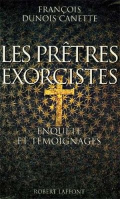 Les prêtres exorcistes, enquête et témoignages